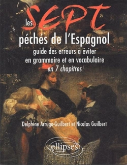 Bertrand.pt - Les 7 Péchés De L'Espagnol - Guide Des Erreurs À Éviter En Grammaire Et En Vocabulaire En 7 Chapitres