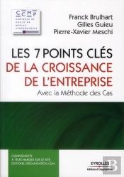 Les 7 Points Clés De La Croissance Des Entreprises ; Avec La Méthode Des Cas