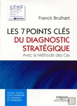 Bertrand.pt - Les 7 Points Clés Du Diagnostic Stratégique ; Avec La Méthode Des Cas
