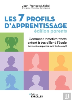 Bertrand.pt - Les 7 Profils D'Apprentissage : Édition Parents : Comment Remotiver Votre Enfant À Travailler À L'École (Même Si Vous Pensez Avoir Tout Essayé)