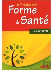 Les 7 Règles D'Or ; Forme Et Santé