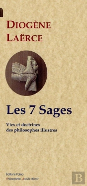 Les 7 Sages (Vies Et Doctrines De Philosophes Illustres, Livre 1)