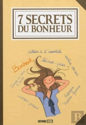 Les 7 Secrets Du Bonheur