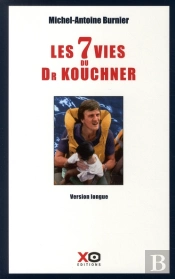 Les 7 Vies Du Docteur Kouchner