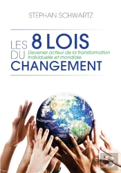 Les 8 Lois Du Changement ; Devenez Acteur De La Transformation Individuelle Et Sociale
