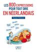Les 800 Expressions Pour Tout Dire En Néerlandais