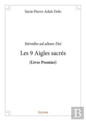 Les 9 Aigles Sacres - Livre Premier