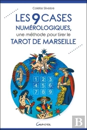 Les 9 Cases Numerologiques - Une Methode Pour Tirer Le Tarot De Marseille