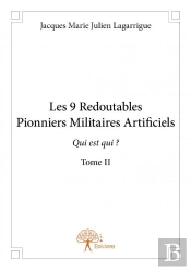 Les 9 Redoutables Pionniers Militaires Artificiels - T.Ii