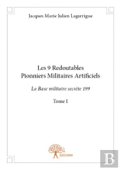 Les 9 Redoutables Pionniers Militaires Artificiels  (Tome 1)