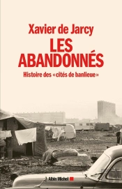 Les Abandonnés ; Histoire Des 'Cités De Banlieue'