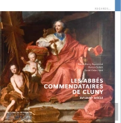 Les Abbés Commendataires De Cluny - Xve-Xviiie Siècle
