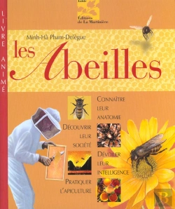 Bertrand.pt - Les Abeilles ; Connaitre Leur Anatomie, Decouvrir Leur Societe; Devoiler Leur Intelligence, Pratiquer L'Apiculture