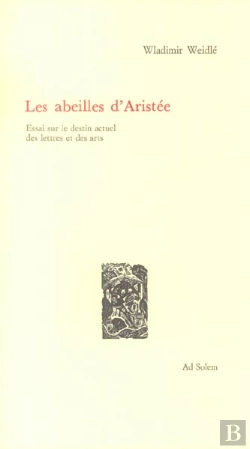 Bertrand.pt - Les Abeilles D'Aristee ; Essai Sur Le Destin Actuel Des Lettres Et Des Arts