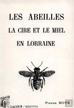 Bertrand.pt - Les Abeilles, La Cire Et Le Miel En Lorraine