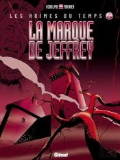 Les Abîmes Du Temps - Tome 05 : La Marque De Jeffrey