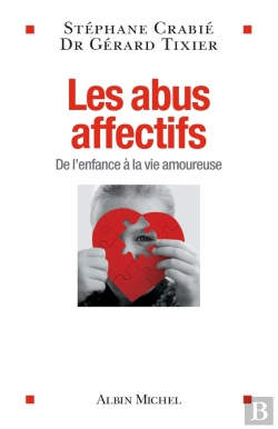 Bertrand.pt - Les Abus Affectifs ; De L'Enfance À La Vie Amoureuse