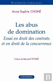 Les Abus De Domination ; Essai En Droit Des Contrats Et En Droit De La Concurrence