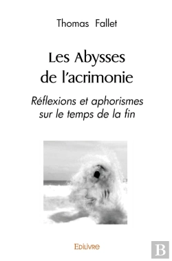 Bertrand.pt - Les Abysses De L'Acrimonie : Réflexions Et Aphorismes Sur Le Temps De La Fin