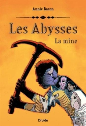Les Abysses Tome 1 : La Mine
