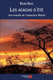 Les Acacias D'Été ; Une Enquête De L'Inspecteur Mahad