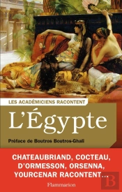Les Académiciens Racontent L'Egypte