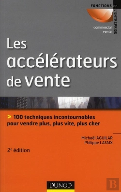 Bertrand.pt - Les Accélérateurs De Vente ; Techniques Et Secrets Pour Vendre Plus, Plus Vite, Plus Cher (2e Édition)