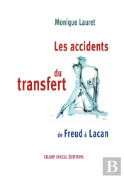Les Accidents Du Transfert ; De Freud À Lacan