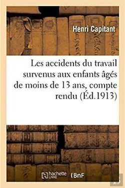 Bertrand.pt - Les Accidents Du Travail Survenus Aux Enfants Ages De Moins De 13 Ans