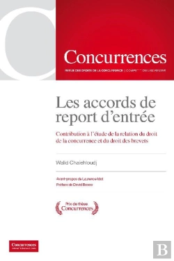 Bertrand.pt - Les Accords De Report D'Entrée ; Contribution À L'Étude De La Relation Du Droit De La Concurrence Et Du Droit Des Brevets