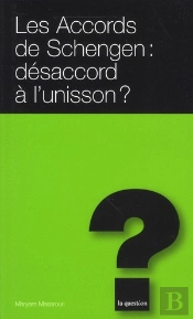 Les Accords De Schengen : Désaccord A L'Unisson ?