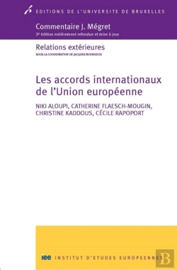 Bertrand.pt - Les Accords Internationaux De L'Union Européenne ; Relations Extérieures (3e Édition)