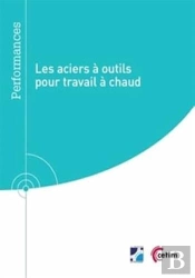 Les Aciers À Outils Pour Travail À Chaud