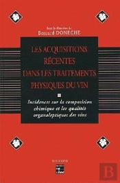 Les Acquisitions Récentes Dans Les Traitements Physiques Du Vin ; Incidences Sur La Composition Chimique Et Les Qualites Organoleptiques Des Vins