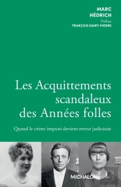 Les Acquittements Scandaleux Des Années Folles : Quand Le Crime Impuni Devient Erreur Judiciaire