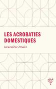 Les Acrobaties Domestiques