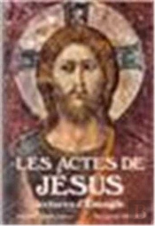 Les Actes De Jésus - Lectures D'Evangile