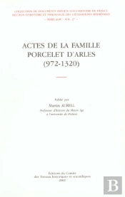Les Actes De La Famille Porcelet D'Arles (972-1320)