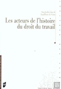 Bertrand.pt - Les Acteurs De L'Histoire Du Droit Du Travail