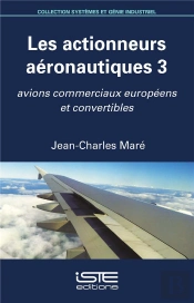 Les Actionneurs Aéronautiques T.3 ; Avions Commerciaux Européens Et Convertibles
