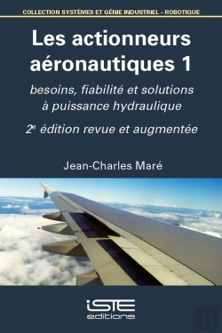 Bertrand.pt - Les Actionneurs Aéronautiques Tome 1 : Besoins, Fiabilité Et Solutions À Puissance Hydraulique (2e Édition)