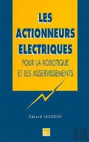 Les Actionneurs Electriques Pour La Robotique Et Les Asservi