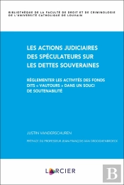 Les Actions Judiciaires Des Spéculateurs Sur Les Dettes Souveraines : Reglementer Les Activités Des Fonds Dits 'Vautours' Dans Un Souci De Soutenabilité