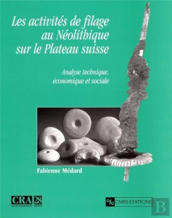 Bertrand.pt - Les Activités De Filage Au Néolithique Sur Le Plateau Suisse