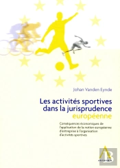 Les Activités Sportives Dans La Jurisprudence Européenne ; Conséquences Économiques De L'Application De La Notion Européenne D'Entreprise À L'Organisation D'Activités Sportives