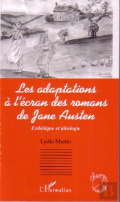 Les Adaptations À L'Écran Des Romans De Jane Austen ; Esthétique Et Idéologie