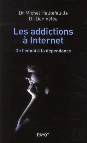 Les Addictions À Internet ; De L'Ennui À La Dépendance