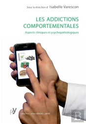 Les Addictions Comportementales : Aspects Cliniques Et Psychopathologiques