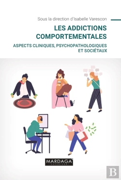 Bertrand.pt - Les Addictions Comportementales : Aspects Cliniques, Psychopathologiques Et Sociétaux (2e Édition)