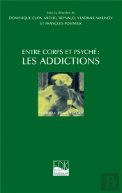 Les Addictions Entre Corps Et Psyche